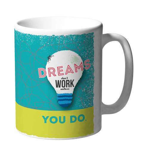 Dreams don't work unless you do