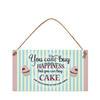 You can't buy happiness, but you can buy cake and that's kind of the same thing.