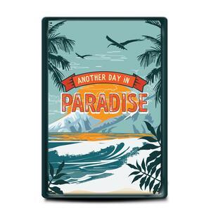 Metal sign | Another day in paradise