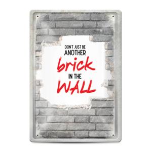 Метална табелка | Don't just be another brick in the wall