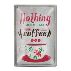 Метална табелка | Nothing makes sense before coffee