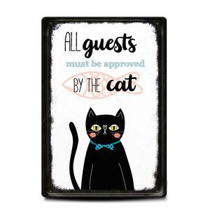 Метална табелка | All guests must be approved by the cat