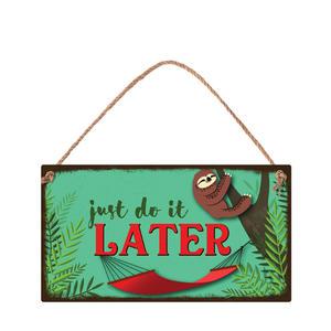 Just do it later
