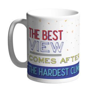 Керамична чаша Happy mugs | The best view comes after the hardest climb