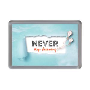 Магнитче Happy gifts | Never stop dreaming